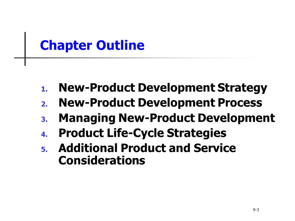 Chapter Outline New-Product Development Strategy New-Product Development Process Managing New-Product Development Product Life-Cycle Strategies